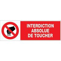 Panneau d'interdiction - Interdiction absolue de toucher - Rigide