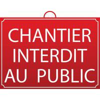 Panneau Chantier interdit au public - Mondelin