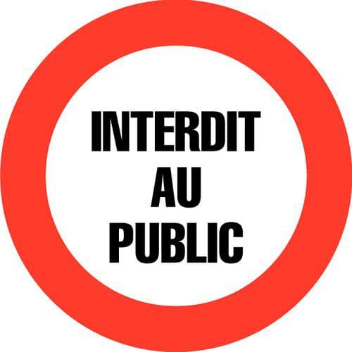 Panneau d'interdiction - Interdit au public - Rigide