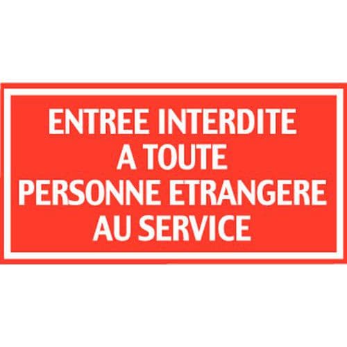 Panneau d'interdiction - Entrée interdite à toute personne étrangère au service - Rigide