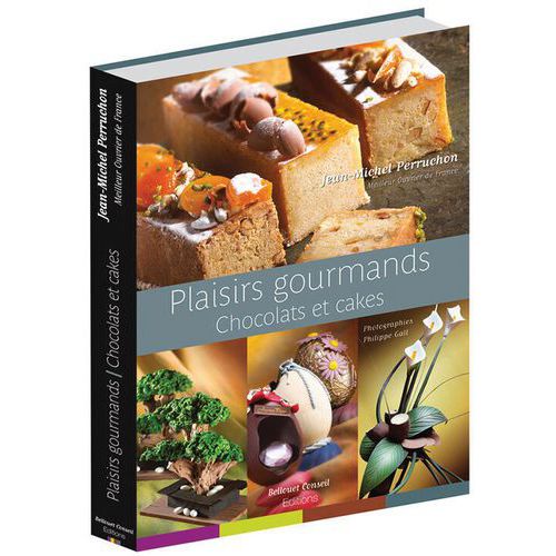 Plaisirs gourmands, chocolat & cakes, par Jean-Michel Perruchon-Matfer