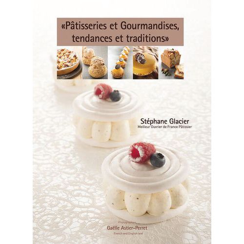 Pâtisserie et gourmandises par Stéphane Glacier - Matfer